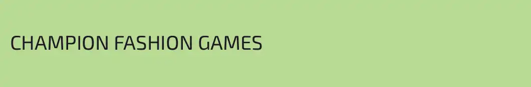 CHAMPION FASHION GAMES